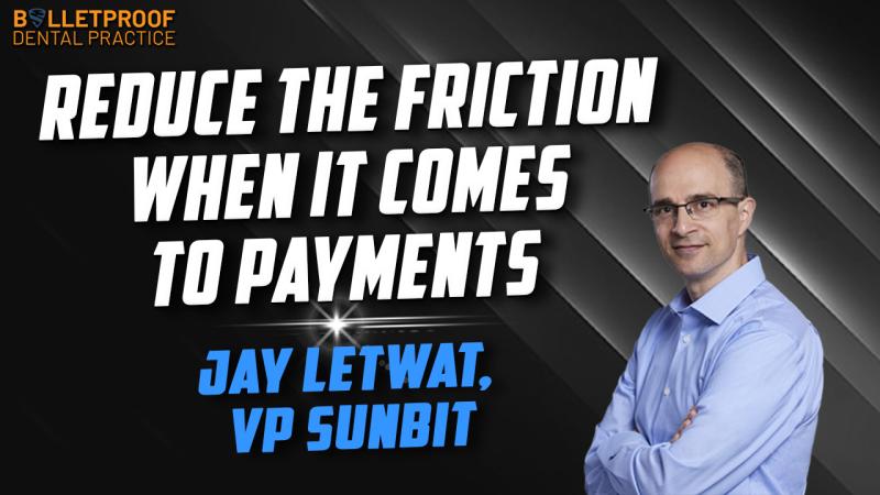 Jay Letwat Sunbit Bulletproof Dental Practice Podcast